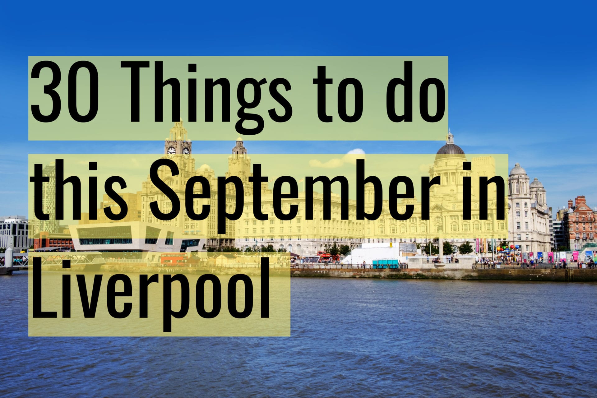 30 Things to do this September in Liverpool