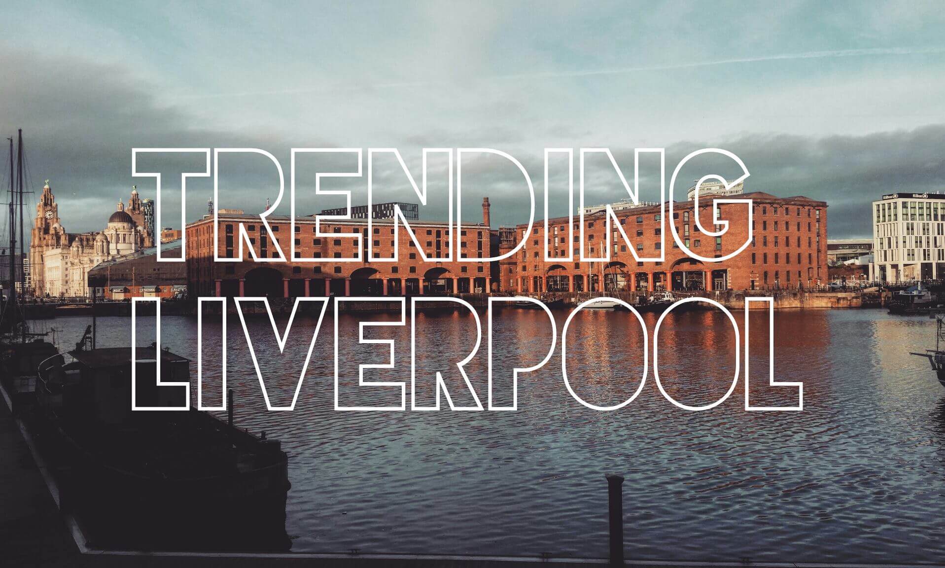 #TrendingLiverpool – What has been happening this week? – 4th July