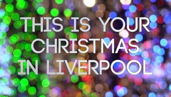 This is your Christmas in Liverpool