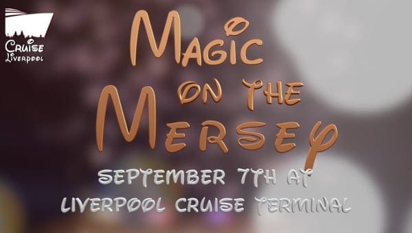 Everything You Need To Know about Disney Magic on the Mersey