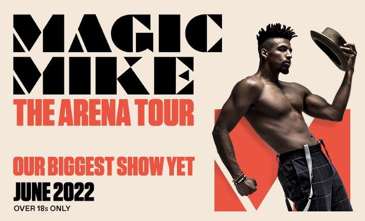 The Magic Mike Arena Tour is coming to Liverpool’s M&S Bank Arena