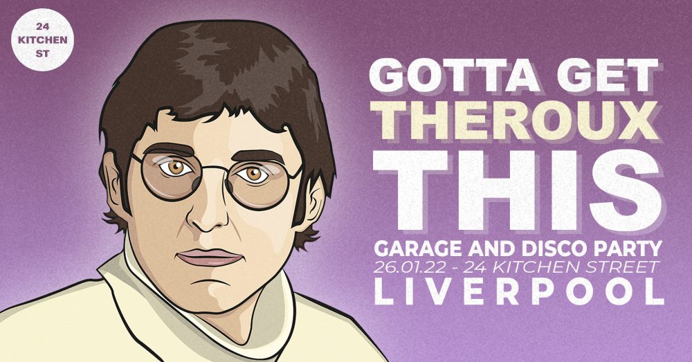 Gotta Get Theroux This: Garage & Disco Party