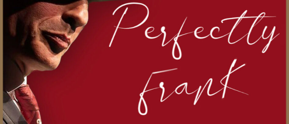 Perfectly Frank: The Swinging Salute To Sinatra