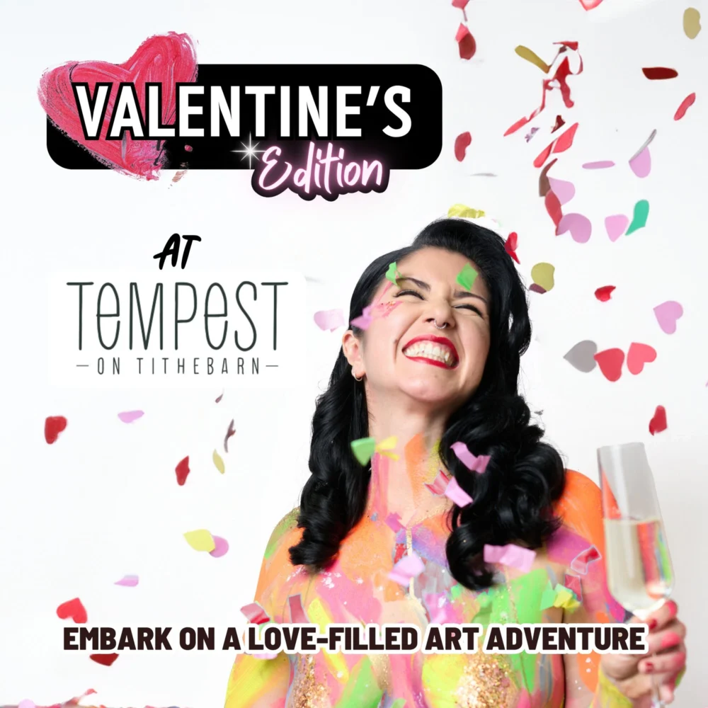 Valentines Artist Experience! at Tempest on Tithebarn