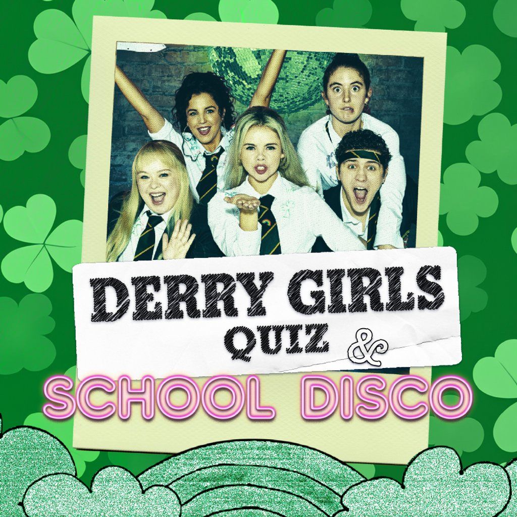 Derry Girls Quiz - Camp and Furnace - The Guide Liverpool Calendar