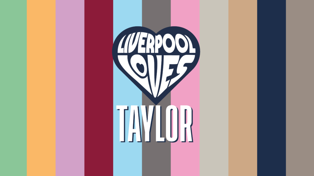 Liverpool Loves Taylor. Credit: Liverpool City Council