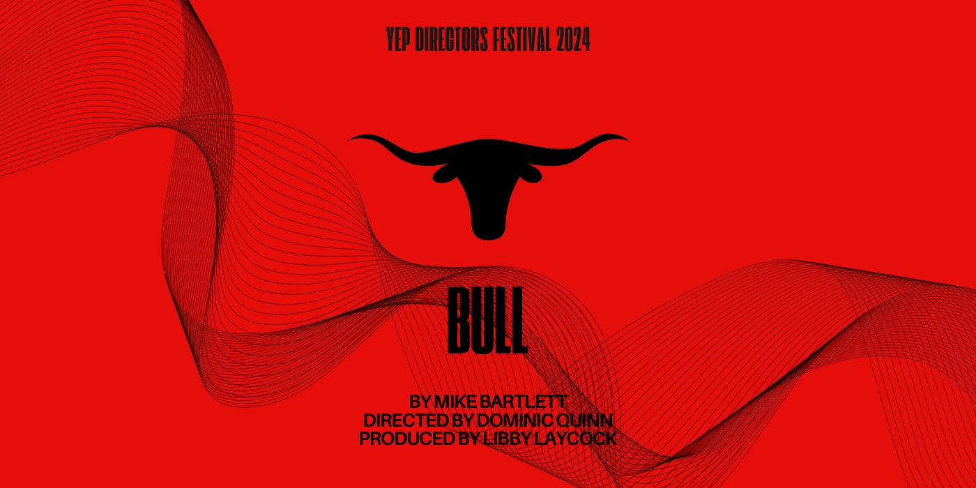 Bull - Everyman Theatre - Theatre - The Guide Liverpool Calendar