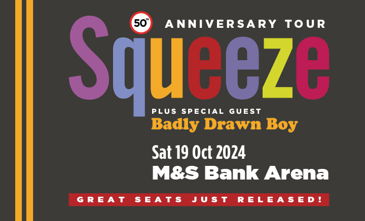 Squeeze at M&S Bank Arena.