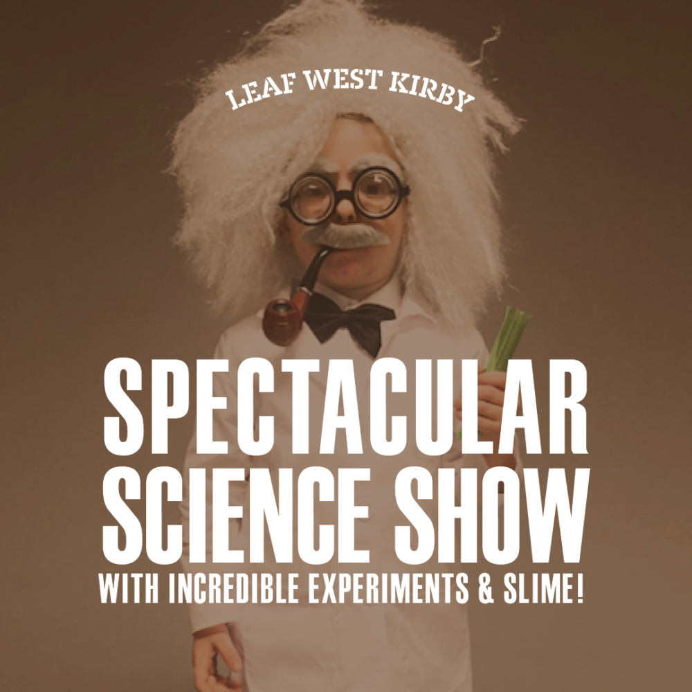 LEAF - Spectacular Science Show - West Kirby