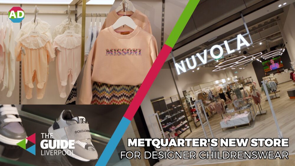 The top designer names you can deck your kids out in at Nuvola inside Metquarter Liverpool