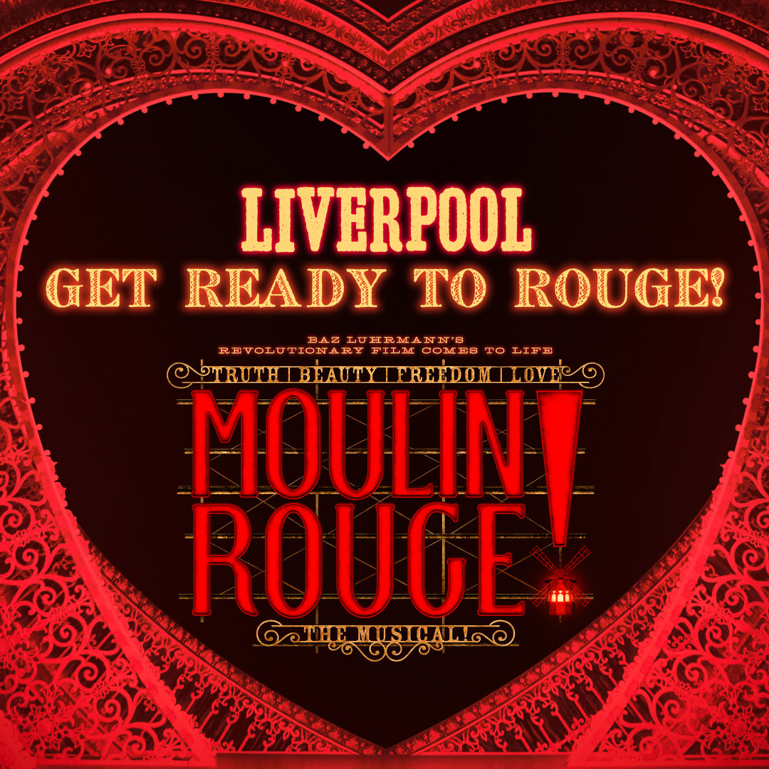 Moulin Rouge - Liverpool Empire